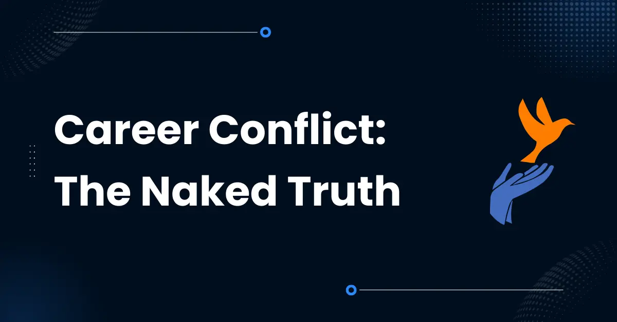 Career Conflict: The Naked Truth