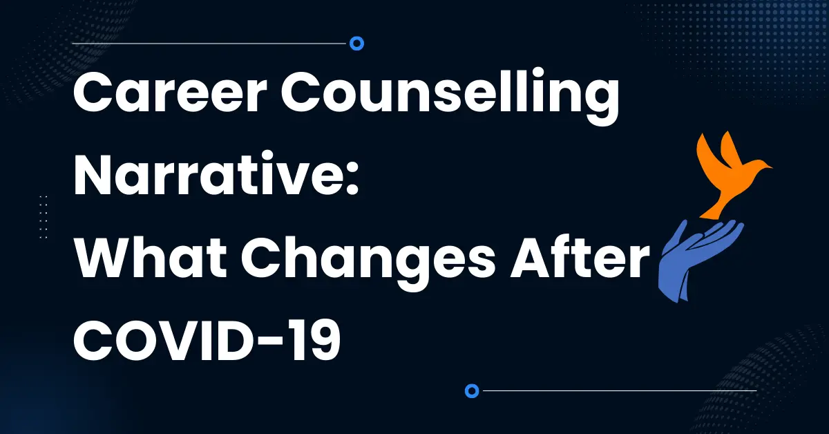 Career Counselling Narrative: What Changes After COVID-19