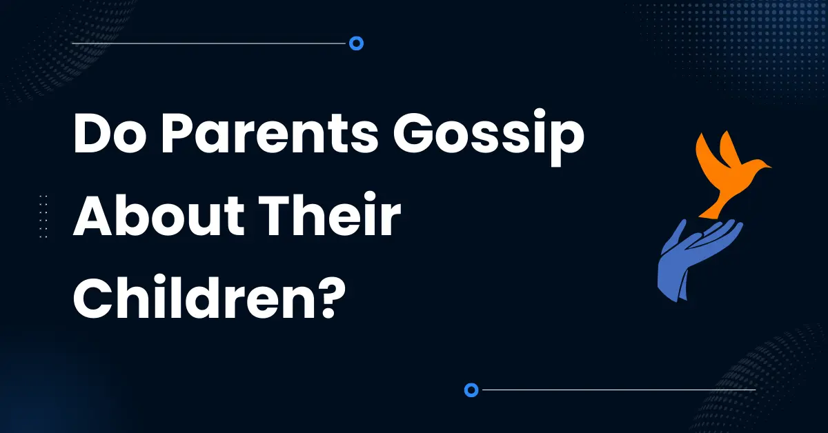 When Parents Discuss Their Children, Does It Become Gossip?